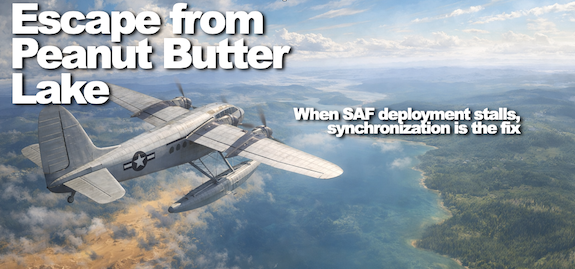 Escape from Peanut Butter Lake: When SAF deployment stalls, synchronization is the fix